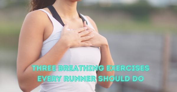 Three Breathing Exercises Every Runner Should Do