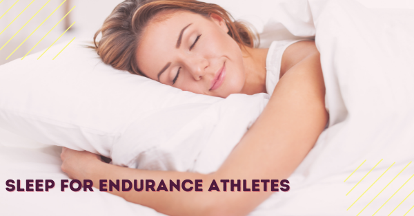Sleep For Endurance Athletes