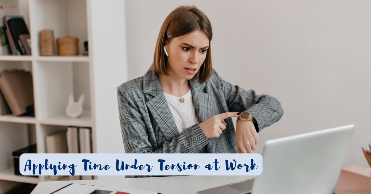 Applying Time Under Tension at Work